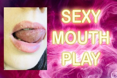 SEXY MOUTH PLAY