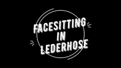 Facesitting in Lederhose & Stiefeln