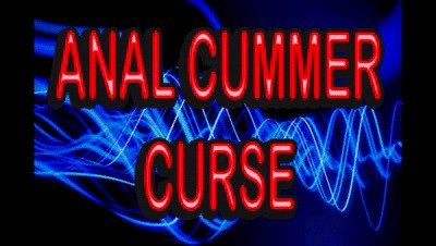 ANAL CUMMER CURSE
