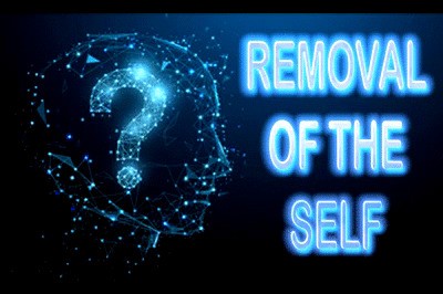 REMOVAL OF THE SELF