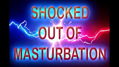 SHOCKED OUT OF MASTURBATION