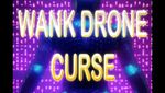 Wank Drone Curse