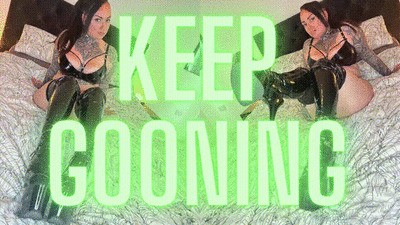Keep Gooning