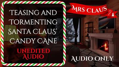 Teasing and tormenting Santa Claus' Candy Cane - Audio Only!