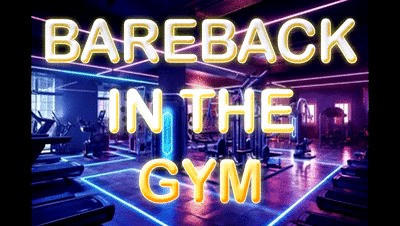 BAREBACK IN THE GYM