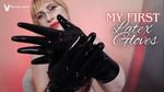 My First Latex Gloves