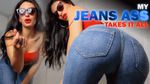 My Jeans Ass Takes It All (small Version)