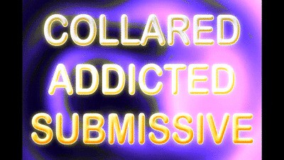 COLLARED ADDICTED SUBMISSIVE (AUDIO)