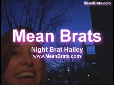 Night Brat Hailey!   (Haileys Version)