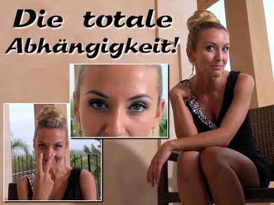 Die totale Abhängigkeit